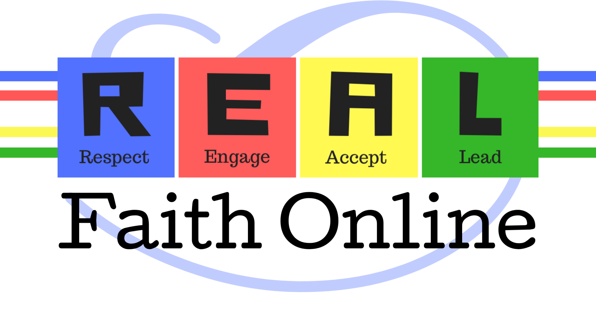 REAL Faith Online: Respect, Engage, Accept, Lead
