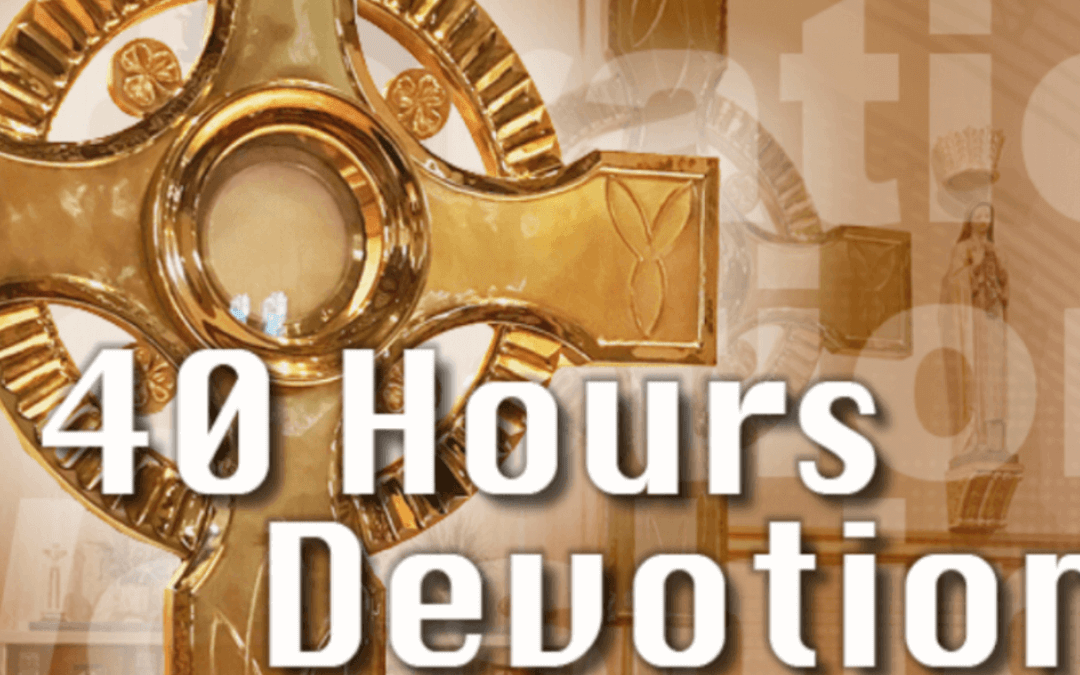 40 Hour Devotion Spiritual Goals